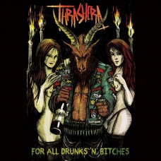 THRASHERA - For All Drunks 'N' Bitches CD